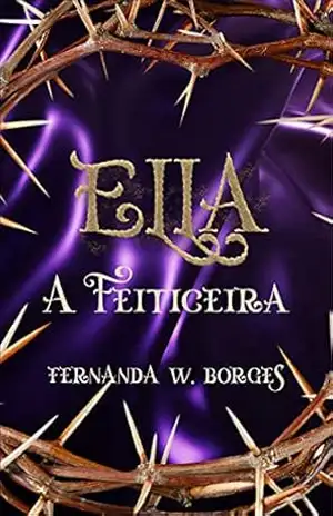 ELLA: A FEITICEIRA – Fernanda W. Borges