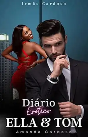 Ella & Tom: Diário Erótico ( irmãs Cardoso) – Amanda  Cardoso