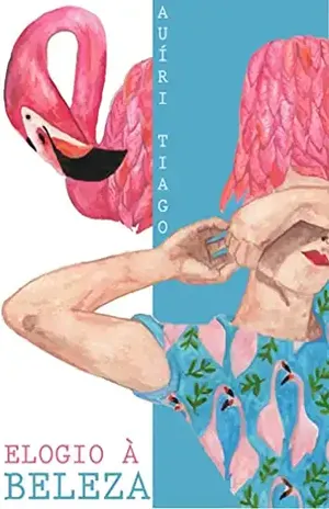Elogio à Beleza (Elogios Livro 3) – Auíri  Tiago