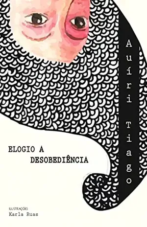 Elogio à desobediência (Elogios Livro 1) - Auíri Tiago
