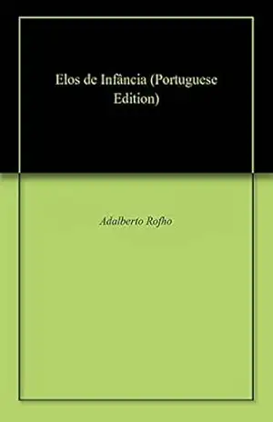 Elos de Infância – Adalberto Rofho