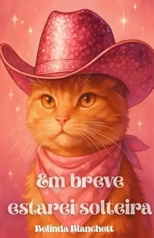 Em breve estarei solteira – Belinda Blanchett