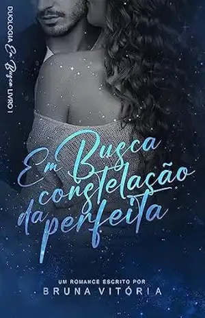 Em Busca Da Constelação Perfeita – Duologia Em Busca 1 – Bruna  Vitória