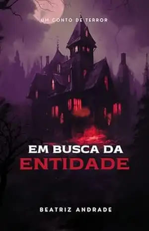 Em Busca da Entidade (Conto) – Beatriz Andrade