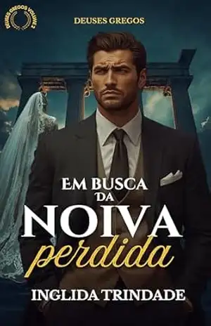 Em busca da noiva perdida (livro 2): Deuses Gregos – Inglida  Trindade