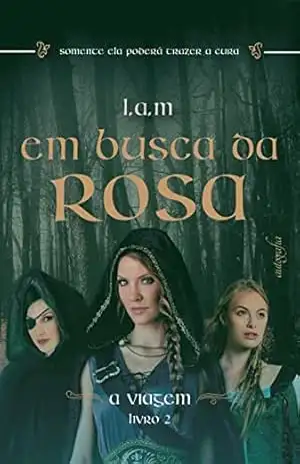 Em busca da rosa – L.A.M
