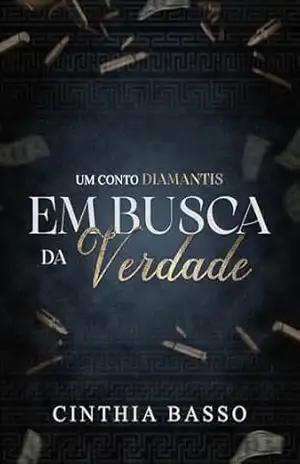 Em busca da verdade (Irmãos Diamantis) – Cinthia  Basso