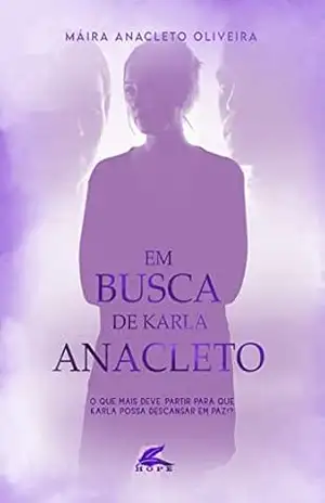 Em Busca de Karla Anacleto - Máira Anacleto