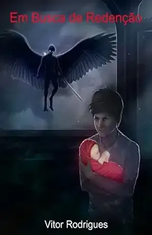 Em Busca de Redenção (Saga angelical Livro 1) – Vitor da Silva Rodrigues
