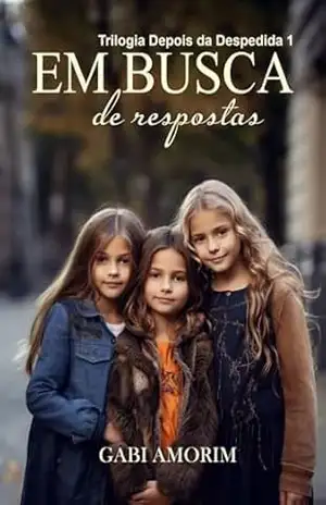 Em Busca De Respostas (Depois Da Despedida Livro 1) - Gabi Amorim