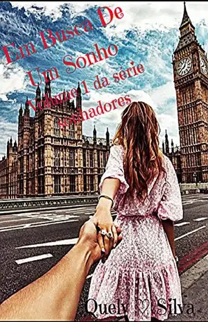 Em Busca DE Um Sonho (Os Sonhadores Livro 1) - Quely Silva
