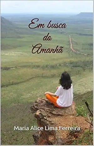 Em busca do Amanhã – Maria Alice Lima Ferreira