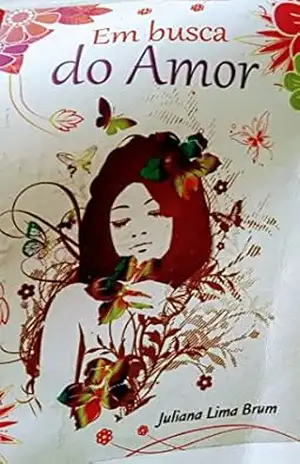 Em busca do amor – Juliana Brum