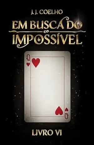 Em Busca do Impossível: o CAPÍTULO FINAL da série Em Busca do País das Maravilhas! – J. J. Coelho