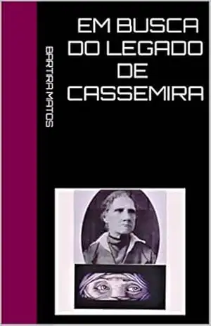 Em busca do legado de Cassemira – Bartira Matos