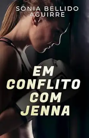 Em Conflito com Jenna – Sonia Bellido Aguirre