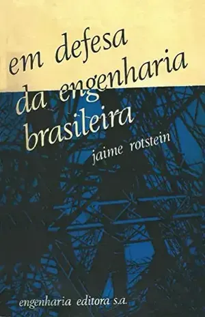 Em defesa da engenharia brasileira – Jaime Rotstein