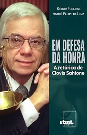Em Defesa da Honra: A retórica de Clovis Sahione – Sergio  Pugliese
