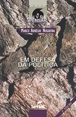 Em defesa da política – Marco Aurélio Nogueira