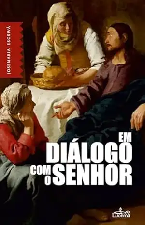 Em Diálogo com o Senhor – Josemaria Escrivá