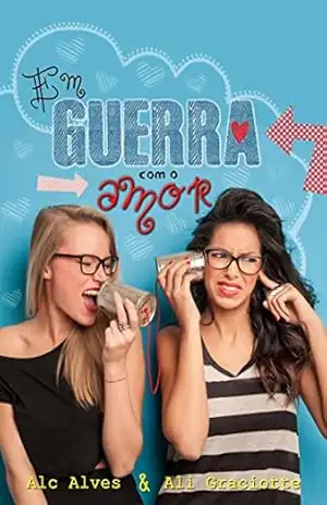 Em Guerra com o Amor - Ali Graciotte