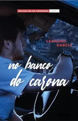 Em má companhia – Livro 2 – No banco do carona – Leandro Garcia