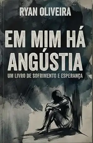Em mim há angústia – Ryan Oliveira