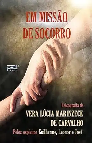 Em Missão de Socorro – Vera Lucia Marinzeck de Carvalho