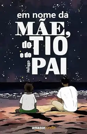 Em nome da Mãe, do Tio e do Pai: uma história baseada em três letras – Henggo