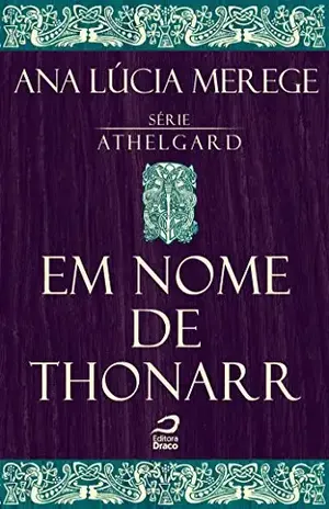Em Nome de Thonarr (Athelgard) – Ana Lúcia Merege