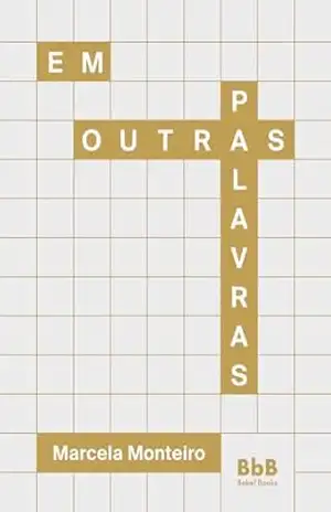 Em outras palavras – Marcela Monteiro