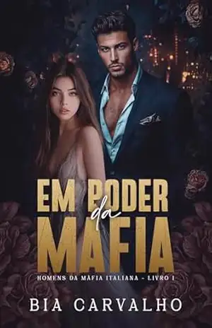 Em Poder da Máfia (Homens da Máfia Italiana Livro 1) – Bia Carvalho