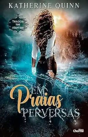 Em Praias Perversas (The Azantian Livro 2) – Katherine Quinn