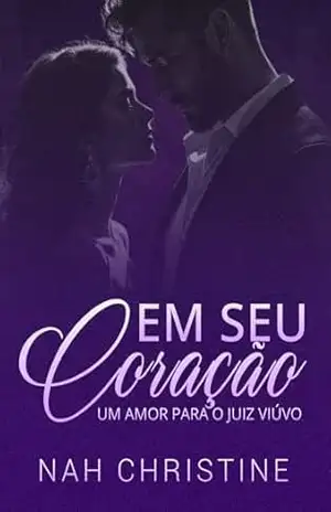 Em seu coração: Um amor para o juiz viúvo – Nah Christine