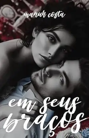 Em Seus Braços – Manuh  Costa