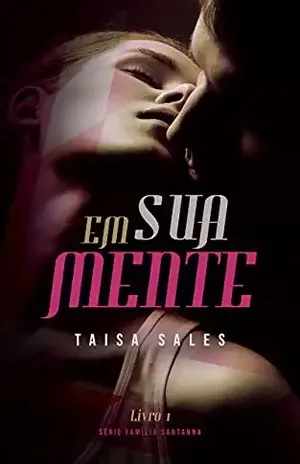 Em Sua Mente: Série Família Santanna – Livro 1 - Taisa Sales