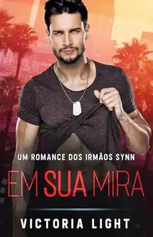 Em Sua Mira: Um Romance Gay M/M de Segurança (Irmãos Synn Livro 1) – Victoria Light