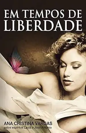 Em tempos de liberdade – Ana Cristina Vargas