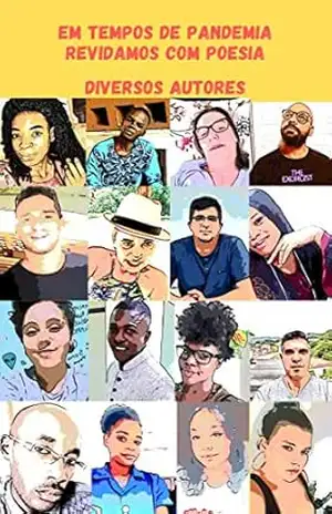 EM TEMPOS DE PANDEMIA, REVIDAMOS COM POESIA – DIVERSOS AUTORES