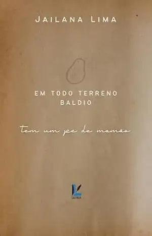 Em todo terreno baldio tem um pé de mamão – Jailana Lima