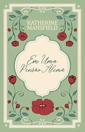 Em uma pensão alemã (Katherine Mansfield Livro 2) – Katherine Mansfield