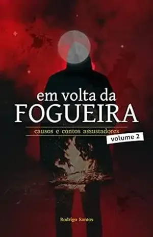 Em volta da Fogueira – Volume II - Rodrigo Santos