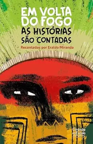 Em volta do fogo as histórias são contadas – Eraldo Miranda