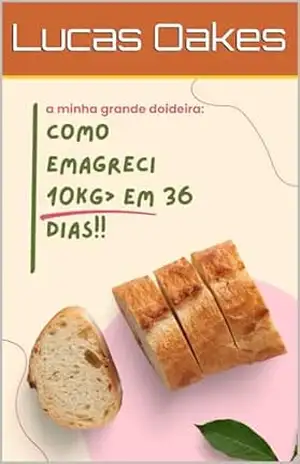 Emagreça em 36 dias:: Guia com Fotos – Lucas Oakes