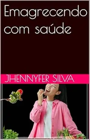 Emagrecendo com saúde – Jhennyfer Silva