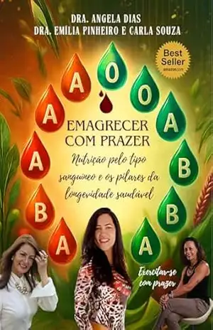 Emagrecer com prazer: Nutrição pelo tipo sanguíneo e os pilares da longevidade saudável – Exercitar–se com prazer – Angela Dias