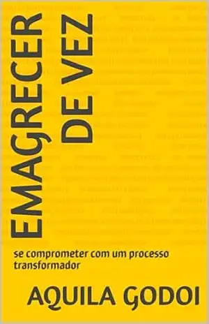 EMAGRECER DE VEZ – AQUILA GODOI