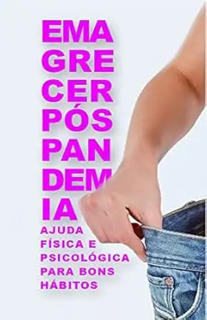 Emagrecer: Pós–pandemia – Nélio Nunes