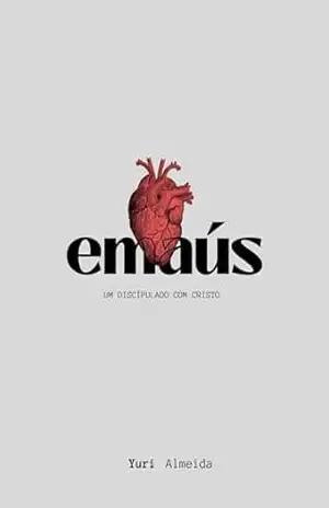 Emaús: Um discipulado com Cristo – Yuri Almeida
