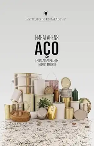 Embalagens de aço: embalagem melhor, mundo melhor (Embalagem Melhor Mundo Melhor) – Assunta Camilo